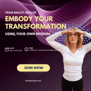 Embody Your Transformation - Using Your Own Wisdom