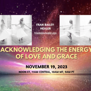 ACKNOWLEDGING THE ENERGY OF LOVE AND GRACE