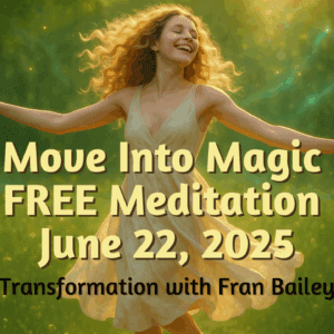 Move Into Magic Meditation